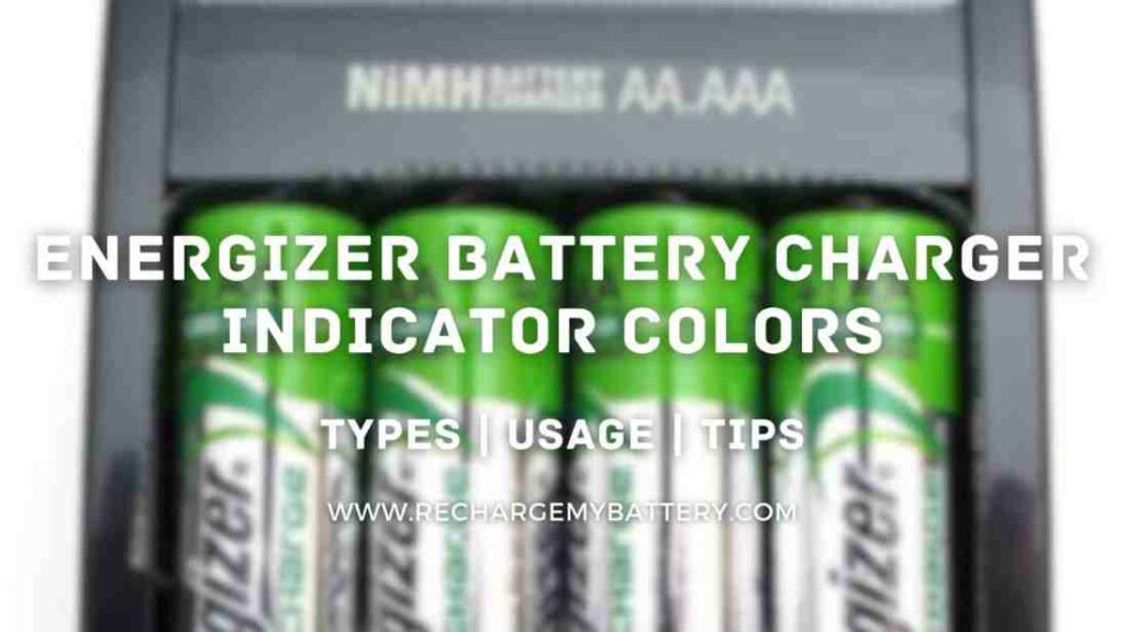 Energizer Battery Charger Indicator Lights, types, usage, tips and a Energizer Battery Charger image in the background