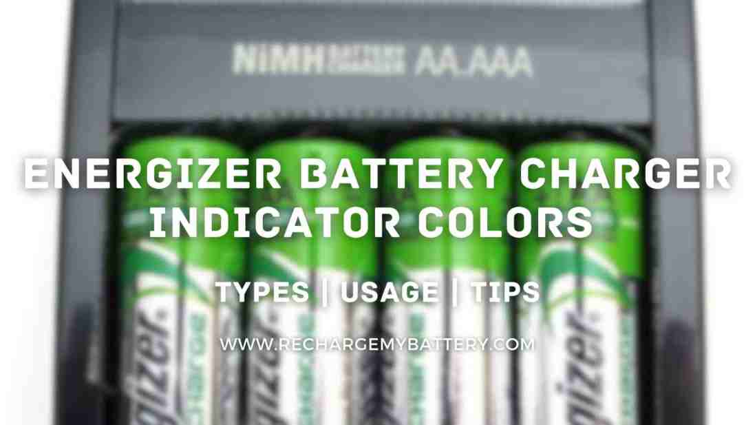 Energizer Battery Charger Indicator Lights Types, Usage, Tips