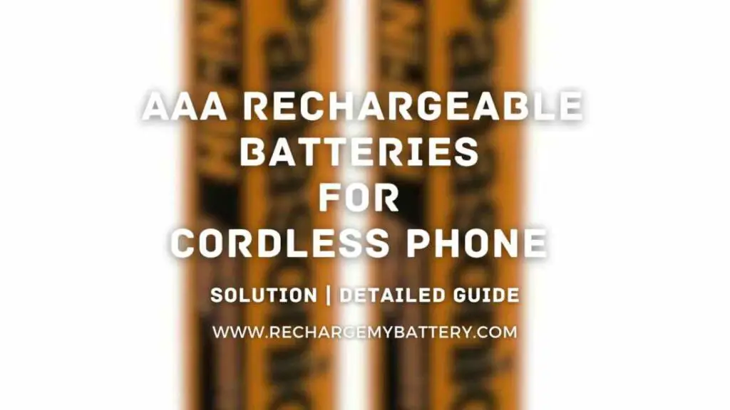 AAA Rechargeable Batteries for Cordless Phone solution with a AAA Rechargeable Batteries for Cordless Phone image