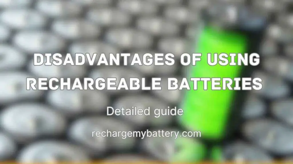 Disadvantages of Using Rechargeable Batteries and a rechargeable batteries image