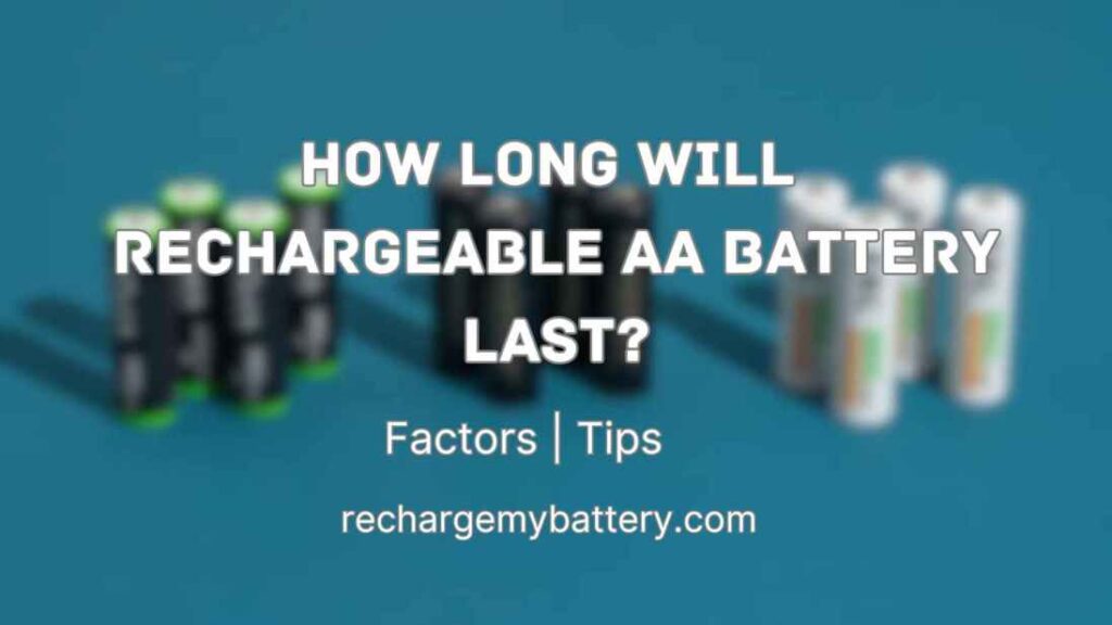 How Long Will Rechargeable AA Battery Last and a rechargeable batteries image