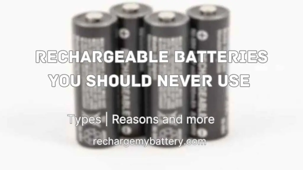 Rechargeable Batteries You Should Never Use, types, reasons and rechargeable batteries image