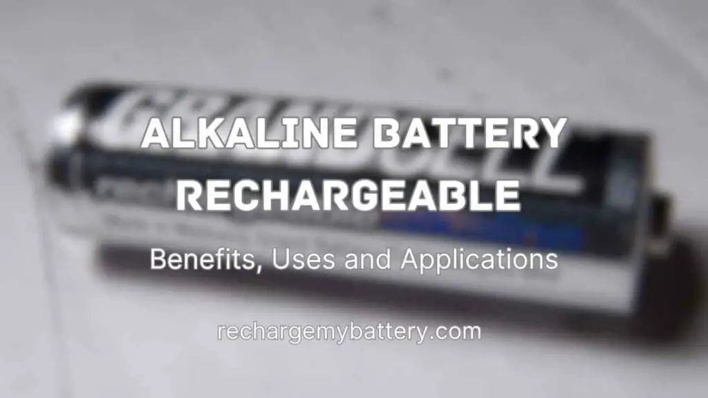 Alkaline Battery Rechargeable: Benefits, Uses and Applications and a rechargeable alkaline battery image