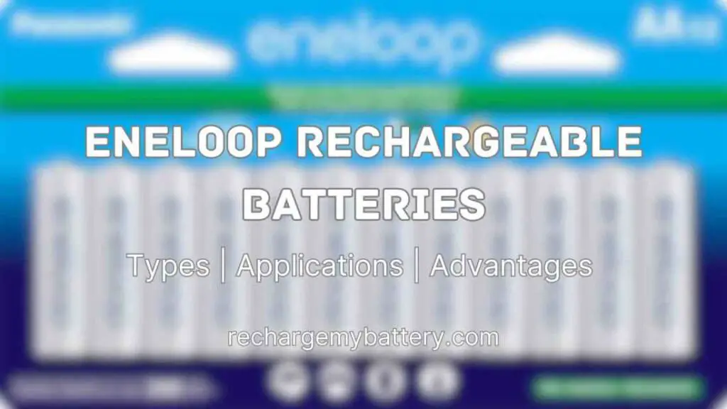 Eneloop Rechargeable Batteries, applications, types, applications and an image of Eneloop Rechargeable Batteries
